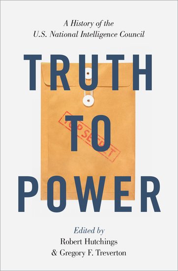 Truth To Power A History Of The Us National Intelligence Council